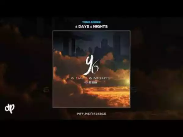 6 Days 6 Nights BY Yung Booke